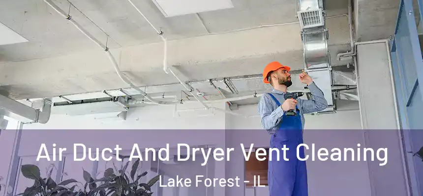  Air Duct And Dryer Vent Cleaning Lake Forest - IL