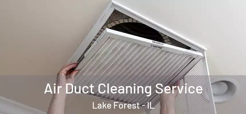  Air Duct Cleaning Service Lake Forest - IL