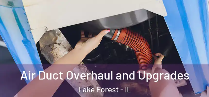  Air Duct Overhaul and Upgrades Lake Forest - IL