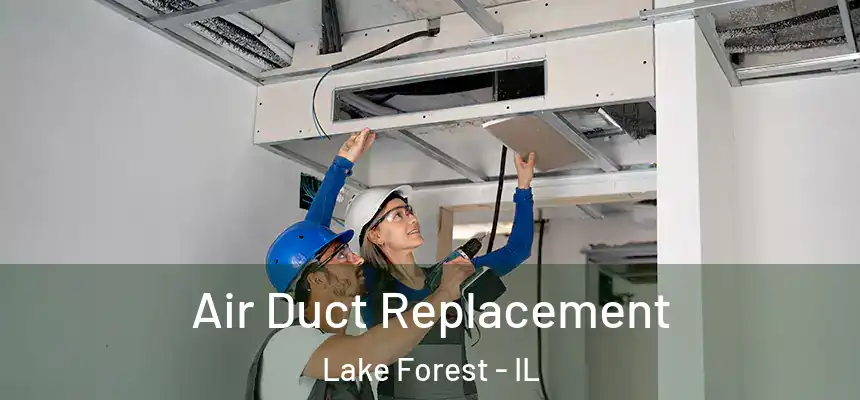  Air Duct Replacement Lake Forest - IL