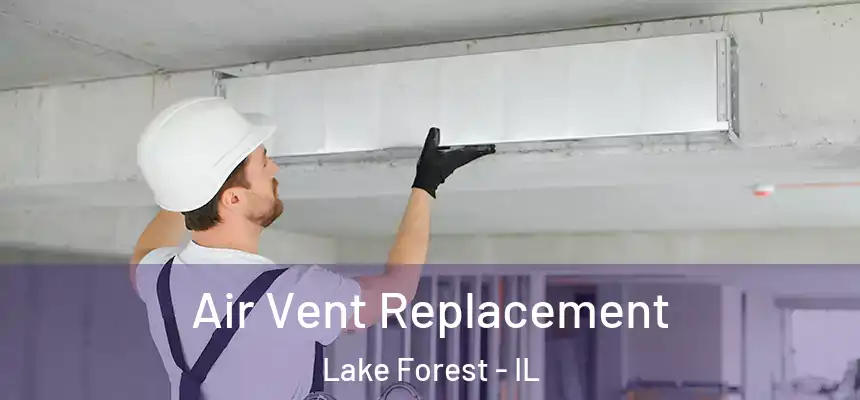  Air Vent Replacement Lake Forest - IL