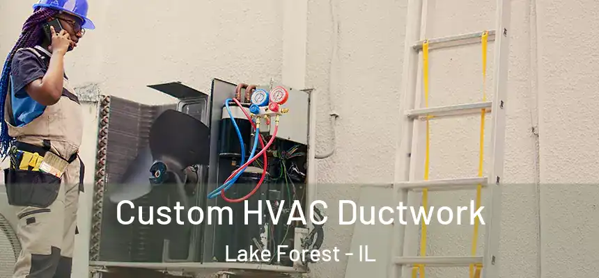  Custom HVAC Ductwork Lake Forest - IL