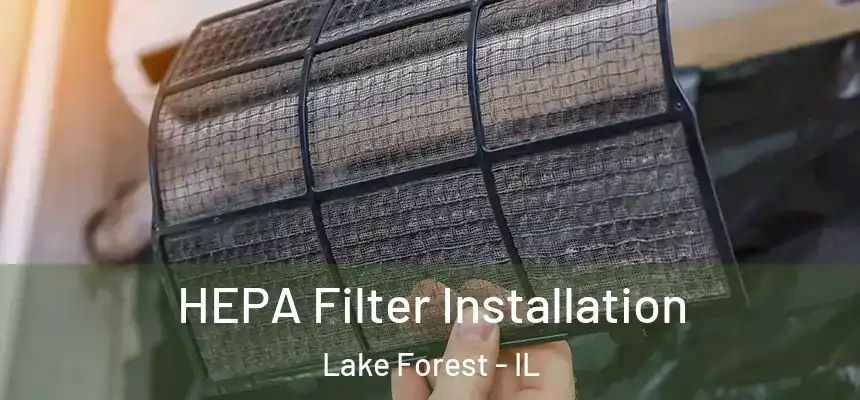  HEPA Filter Installation Lake Forest - IL