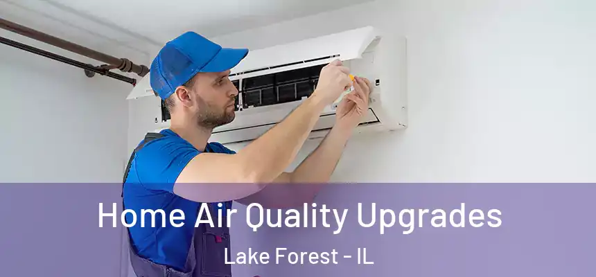  Home Air Quality Upgrades Lake Forest - IL
