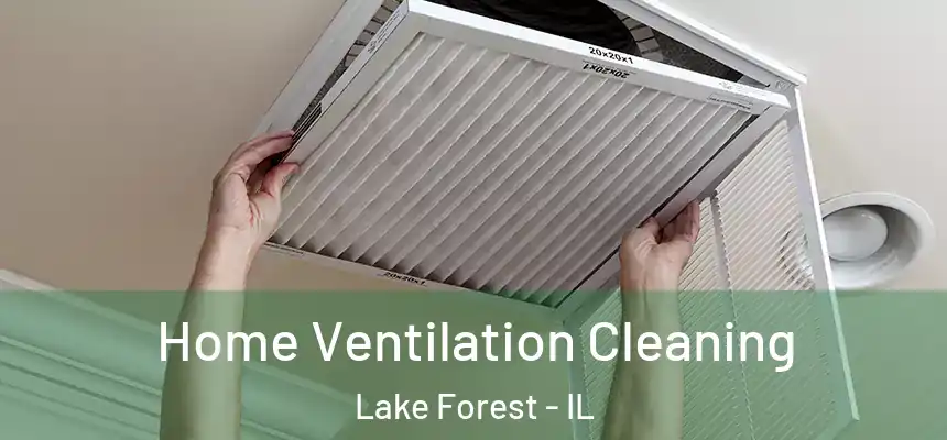  Home Ventilation Cleaning Lake Forest - IL