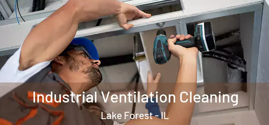  Industrial Ventilation Cleaning Lake Forest - IL