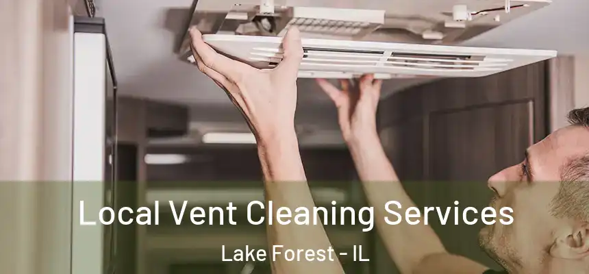  Local Vent Cleaning Services Lake Forest - IL