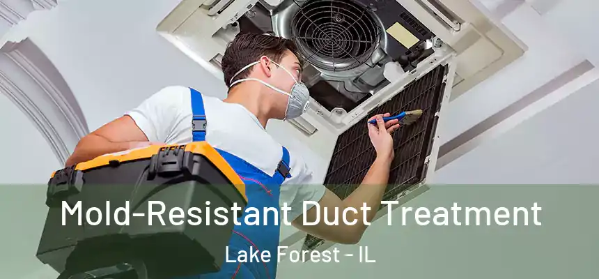  Mold-Resistant Duct Treatment Lake Forest - IL
