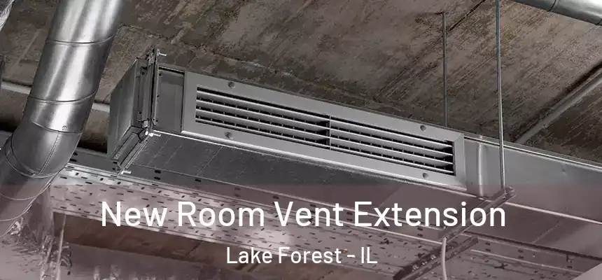  New Room Vent Extension Lake Forest - IL