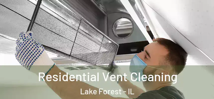  Residential Vent Cleaning Lake Forest - IL