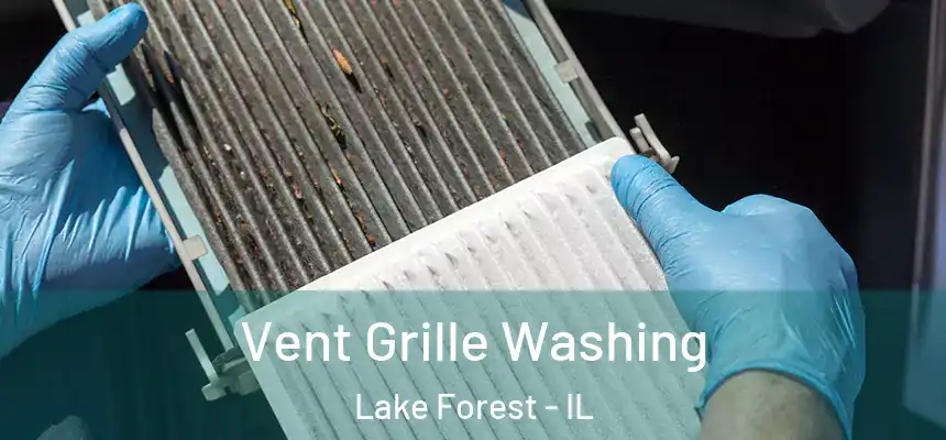  Vent Grille Washing Lake Forest - IL