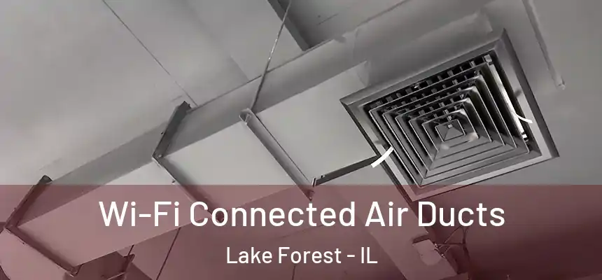  Wi-Fi Connected Air Ducts Lake Forest - IL
